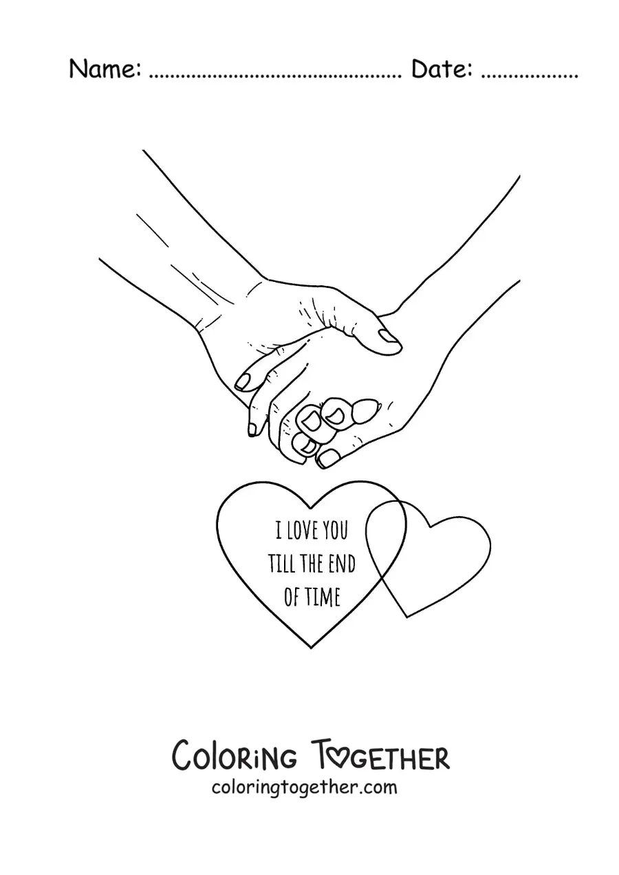 Coloring page of intertwined hands and the phrase I love you till the end of time