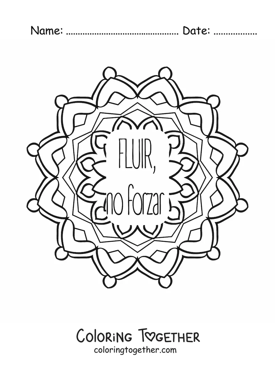 Coloring page of a mandala with the phrase flow, don't force