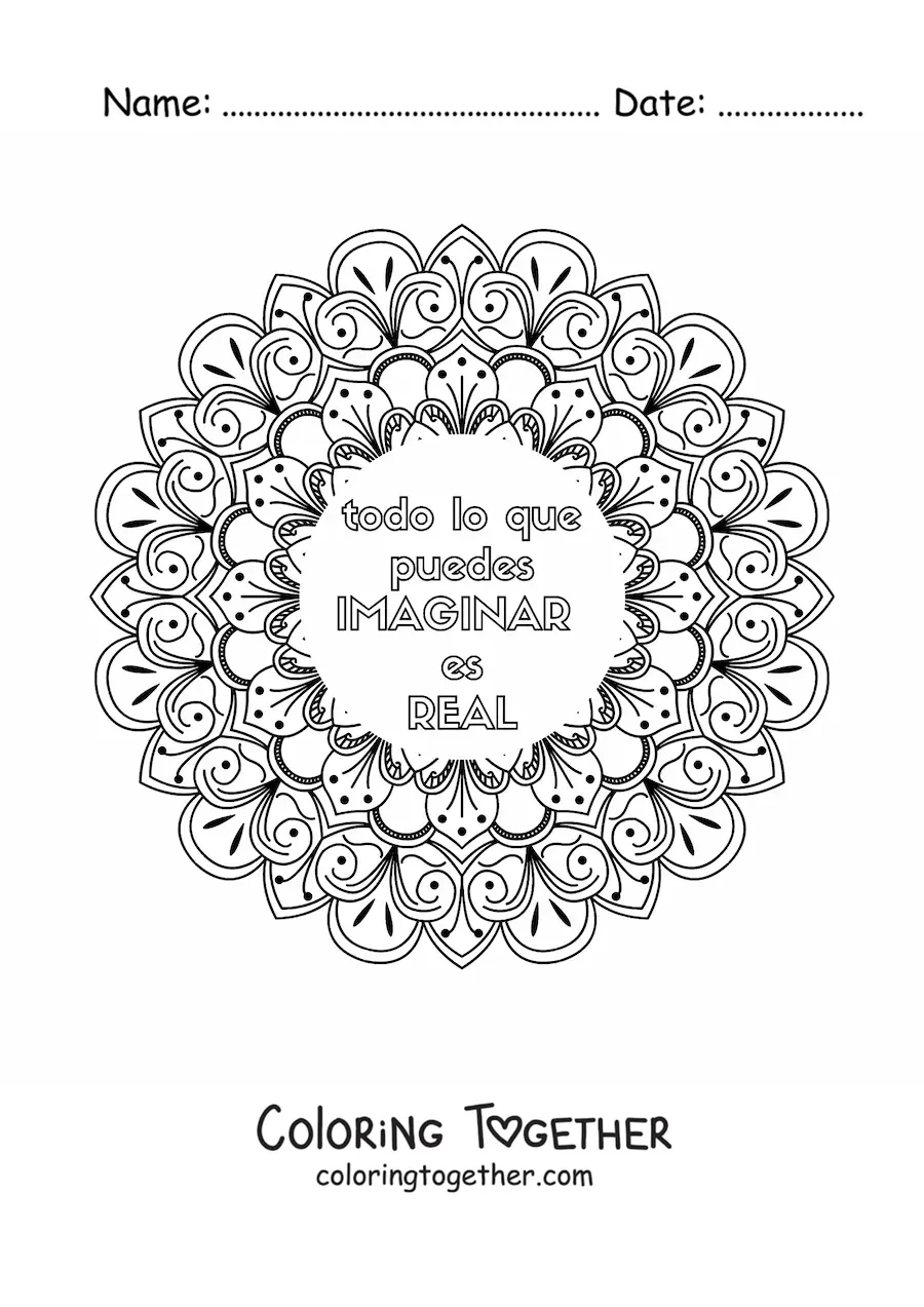 Coloring page of a mandala with the phrase everything you can imagine is real