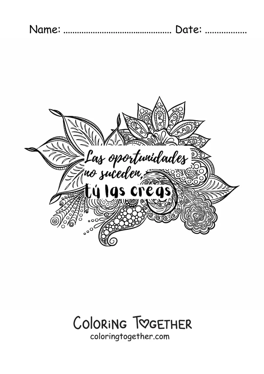 Coloring page of a mandala with the phrase opportunities don't happen, you create them
