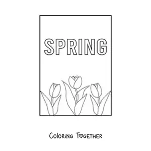 Coloring page of several tulips and the word spring