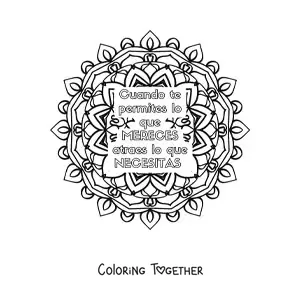Coloring page of a mandala with the phrase when you allow yourself what you deserve, you attract what you need
